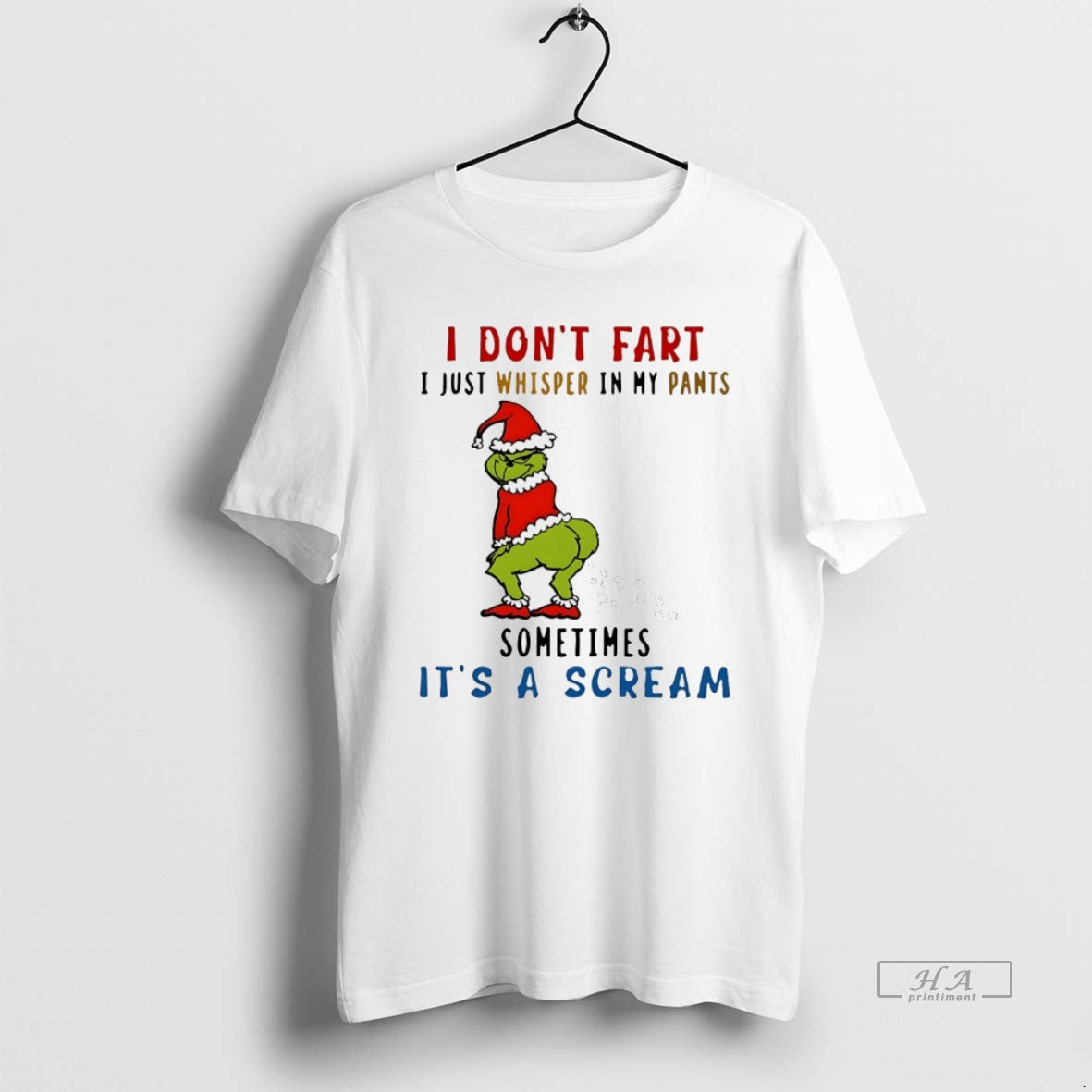 Trendy Grinch I Dont Fart I Just Whisper My Pants Sometimes Its