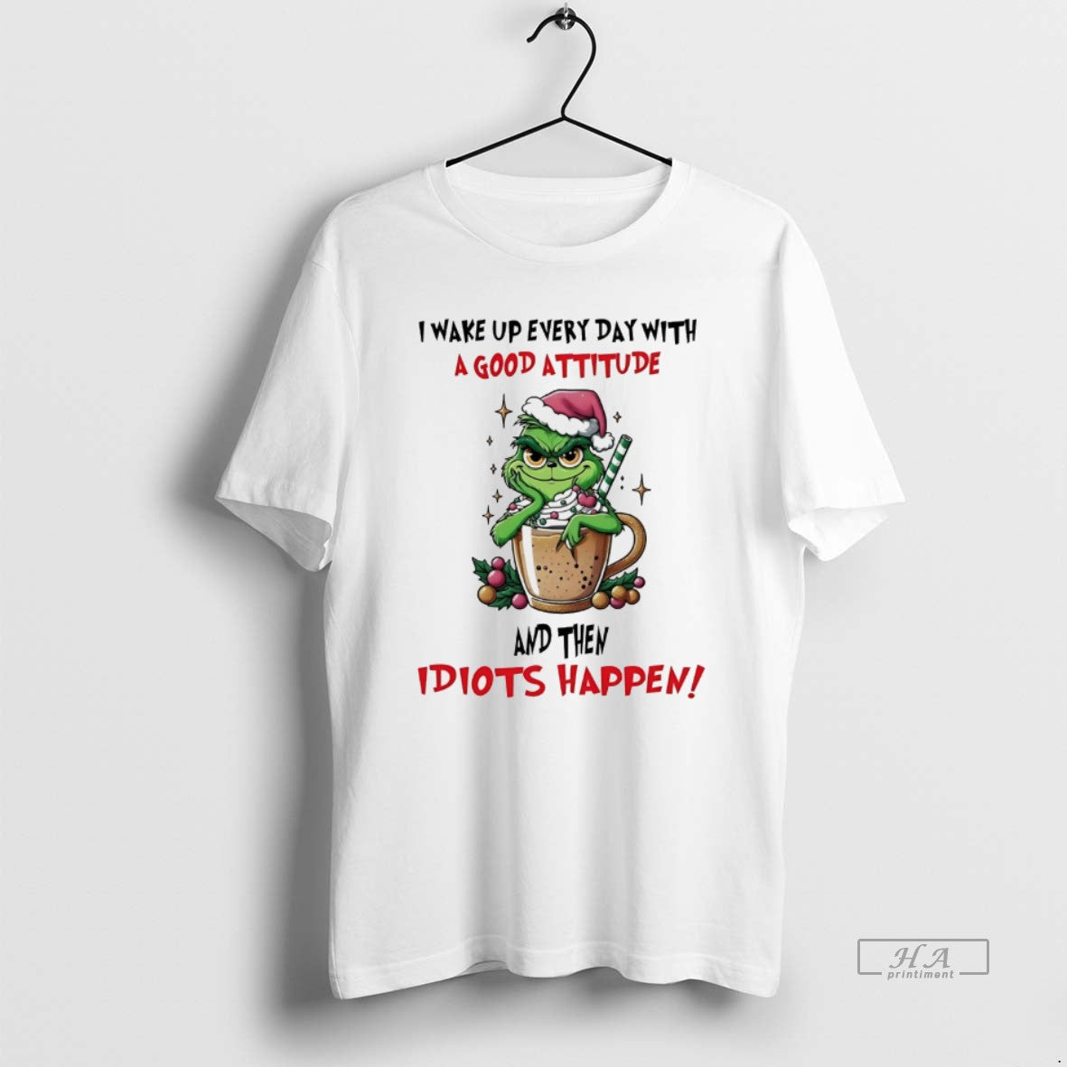 Trendy Grinch I Wake Up Every Day Good White Tee Authentic Collection