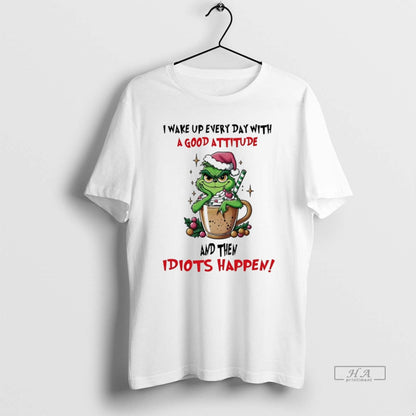Trendy Grinch I Wake Up Every Day Good White Tee Authentic Collection