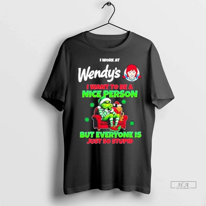 Trendy Grinch I Work Wendys I Want To Be Nice Person But Everyone Tee