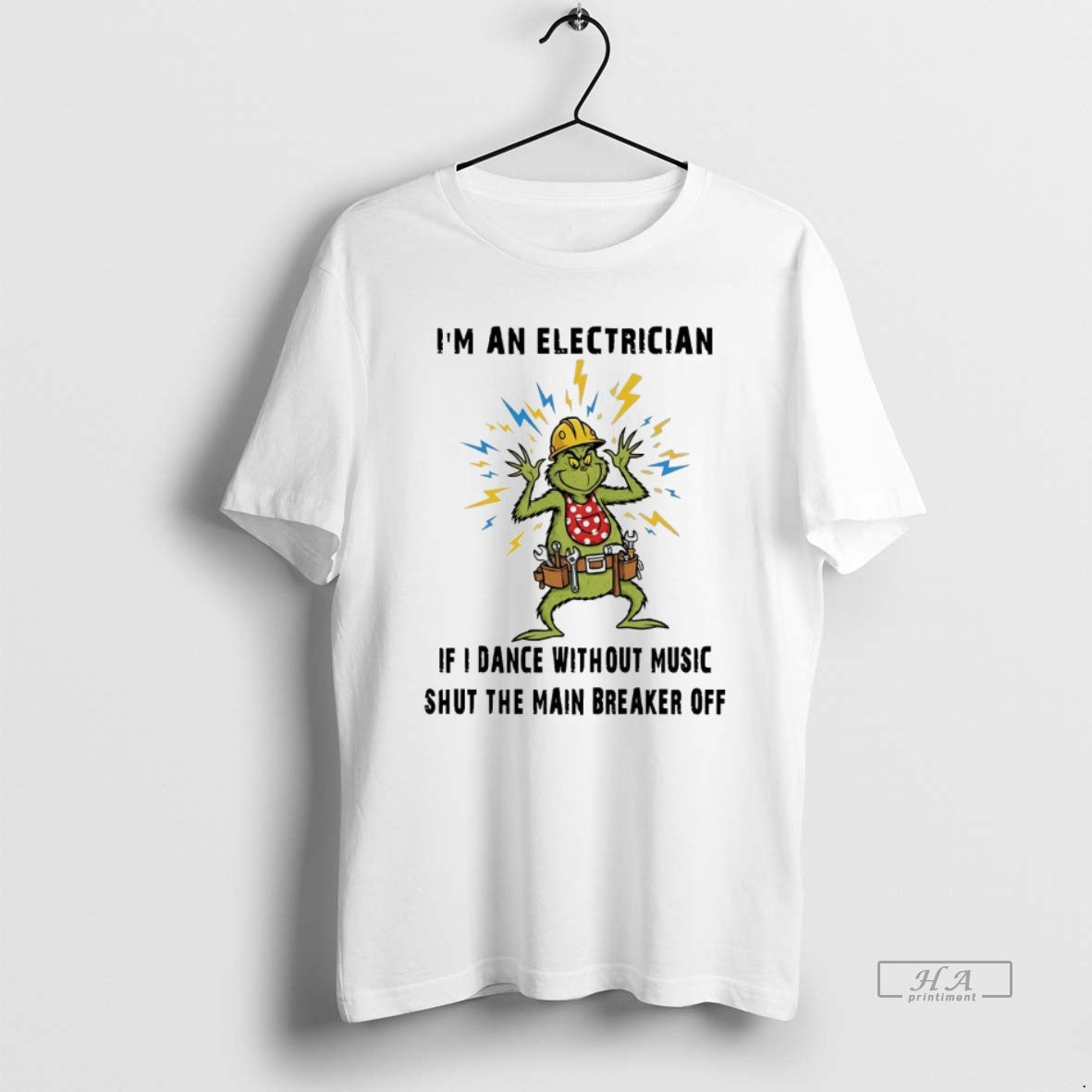 Trendy Grinch Im Electrician If I Dance Without Music Shut Main