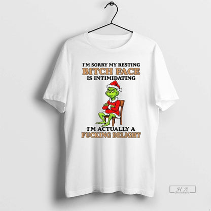 Trendy Grinch Im Sorry My Resting Bitch Face Is Intimidating Im