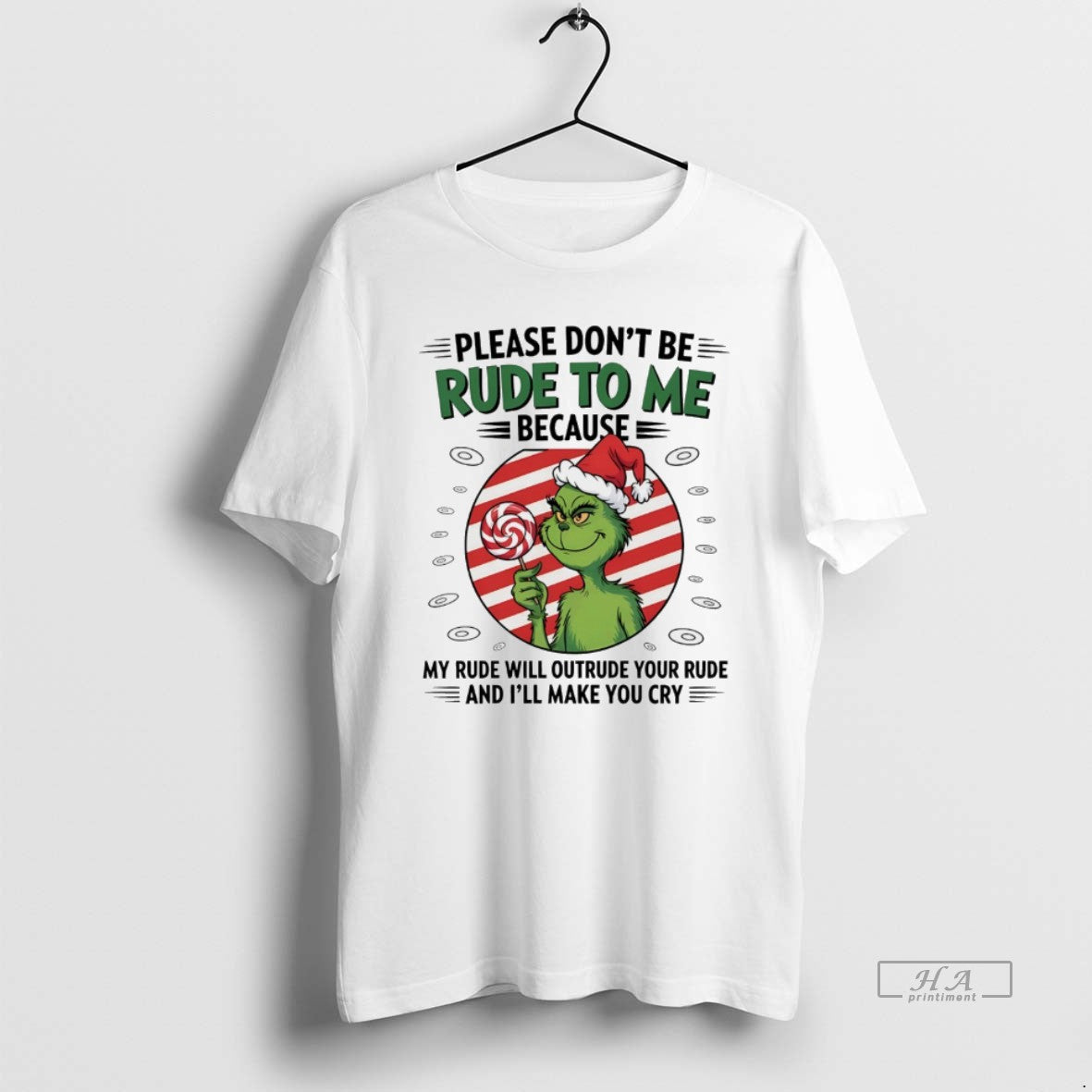 Trendy Grinch Please Dont Be Rude To Me Because My Rude Will Outrude