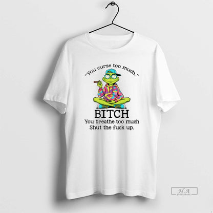 Trendy Grinch Smoking You Curse Too Much Bitch You Breathe Too Much