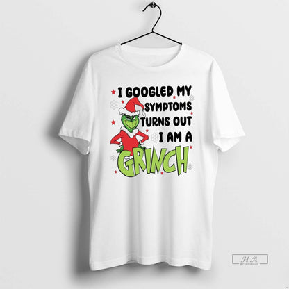 Trendy I Googled My Symptoms Turns Out Im Grinch White TShirt Vintage