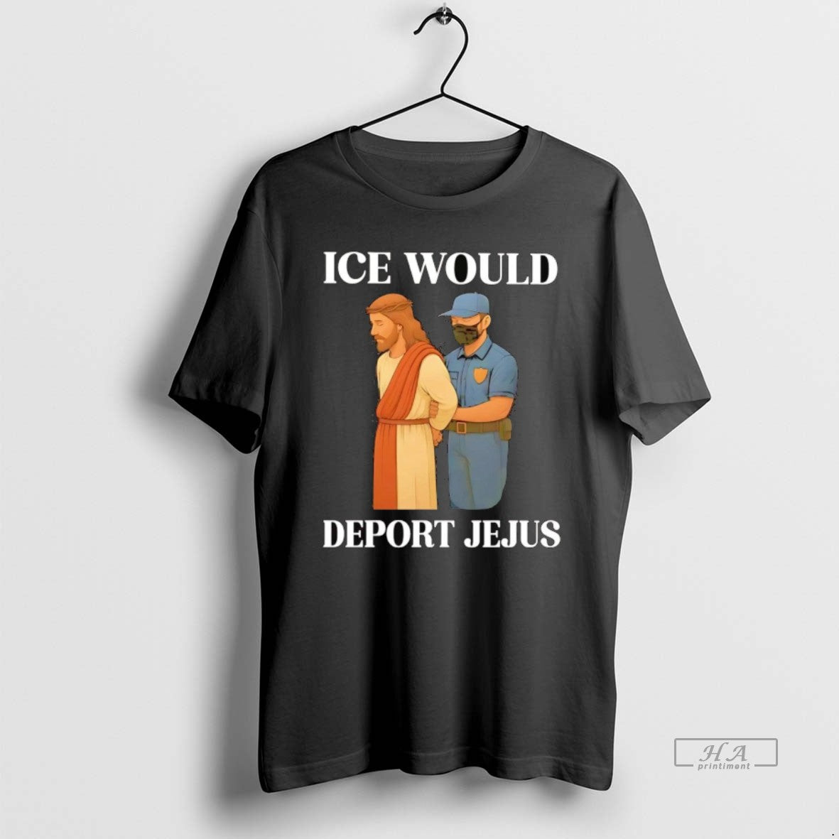 Trendy Ice Would Deport Jesus Shirt Vintage Collection