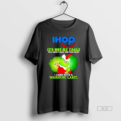 Trendy Ihop Grinch Its Not My Fault You Didnt Read Fire I Came Shirt