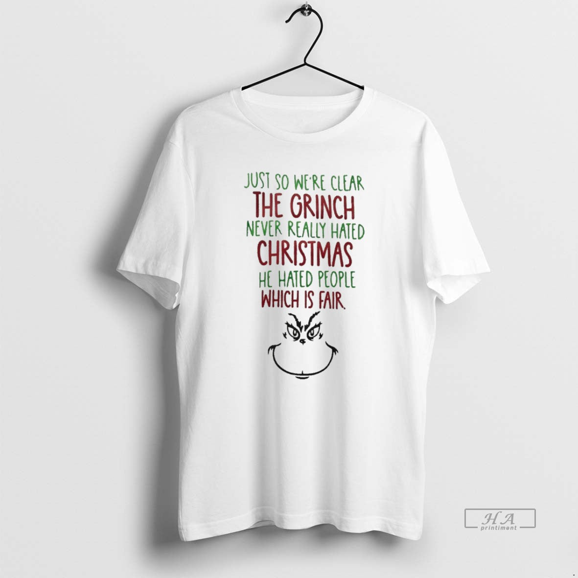 Trendy Just So Were Clear Grinch Never Really Hated He Hated People