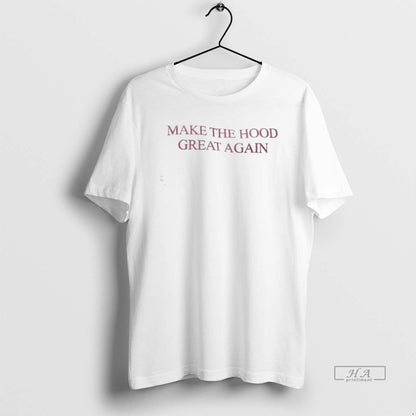 Trendy Make Hood Great Again TShirt Retro Outfit