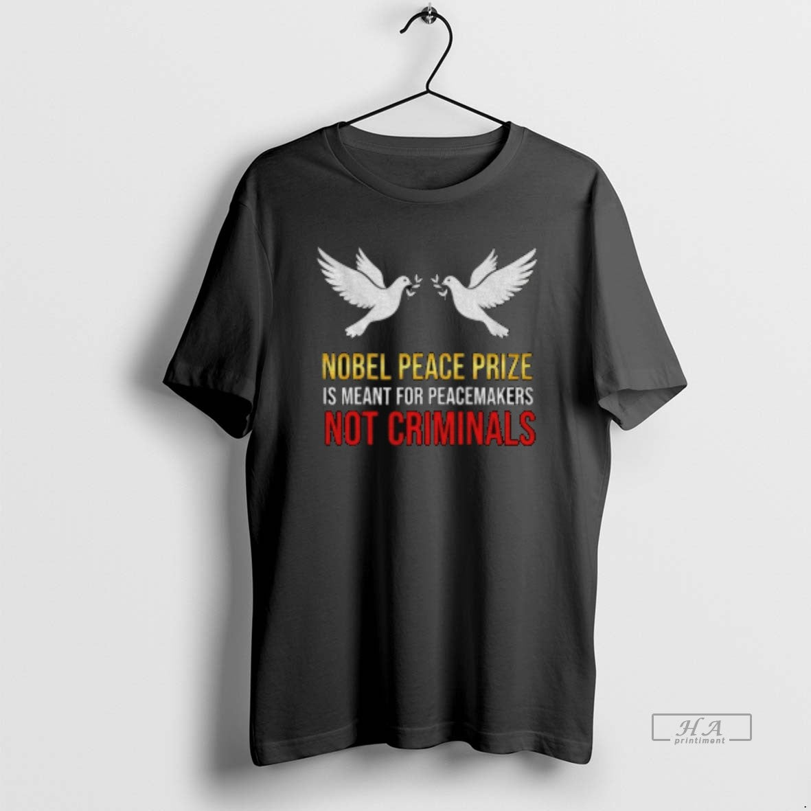 Trendy Nobel Peace Prize Is Meant Peacemakers Not Criminals Shirt