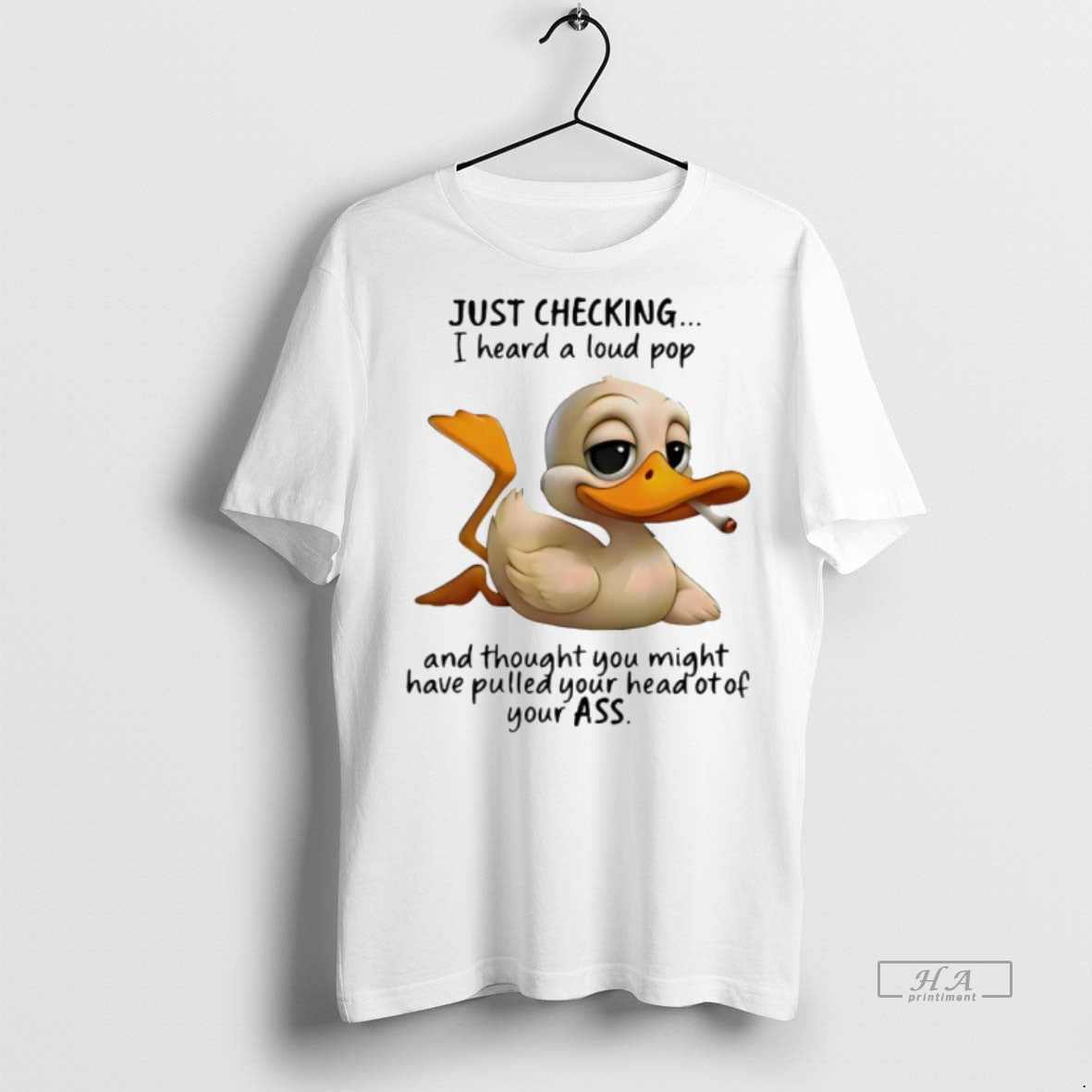 Trendy Duck Smoking Just Checking I Heard Loud Pop And Thought You