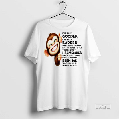 Trendy Monkey Ive Been Gooder Ive Been Badder Many Times Thinner Lots