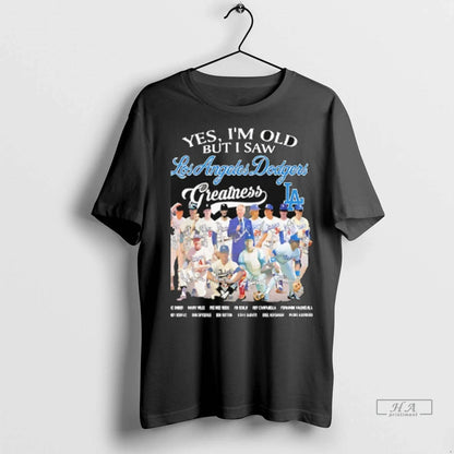 Trendy Officials Yes Im Old But I Saw Los Angeles Dodgers Greatness