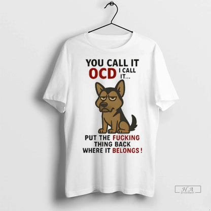 Trendy Officials You Call It Ocd I Call It Put Fucking Thing Back