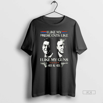 Trendy Ronald Reagan And Trump I Like My Presidents Like I Like My