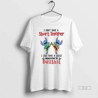 Trendy Stitch I Dont Have Short Temper I Have Quick Reaction To