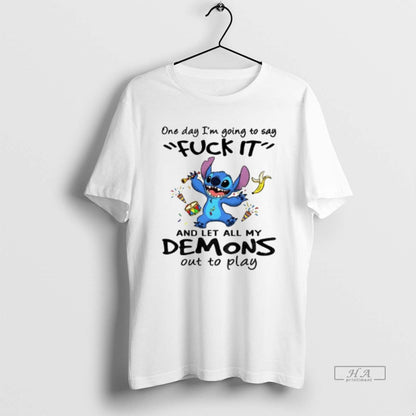 Trendy Stitch One Day Im Going To Say Fuckit And Let All My Demons