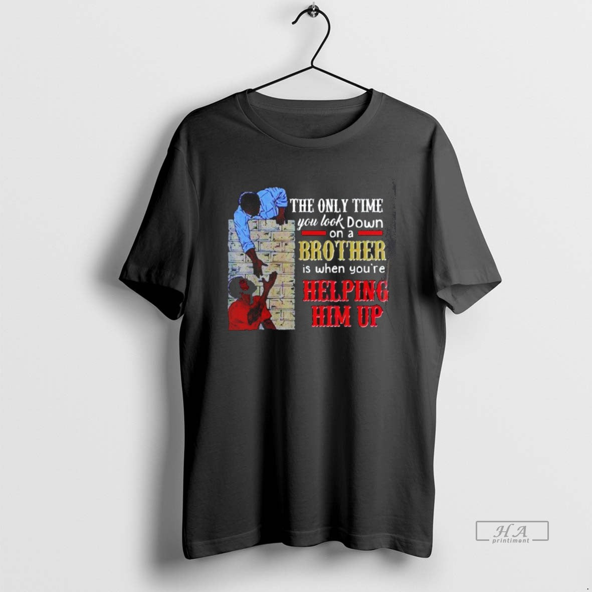 Trendy Only Time You Down Brother Is When You Re Helping TShirt