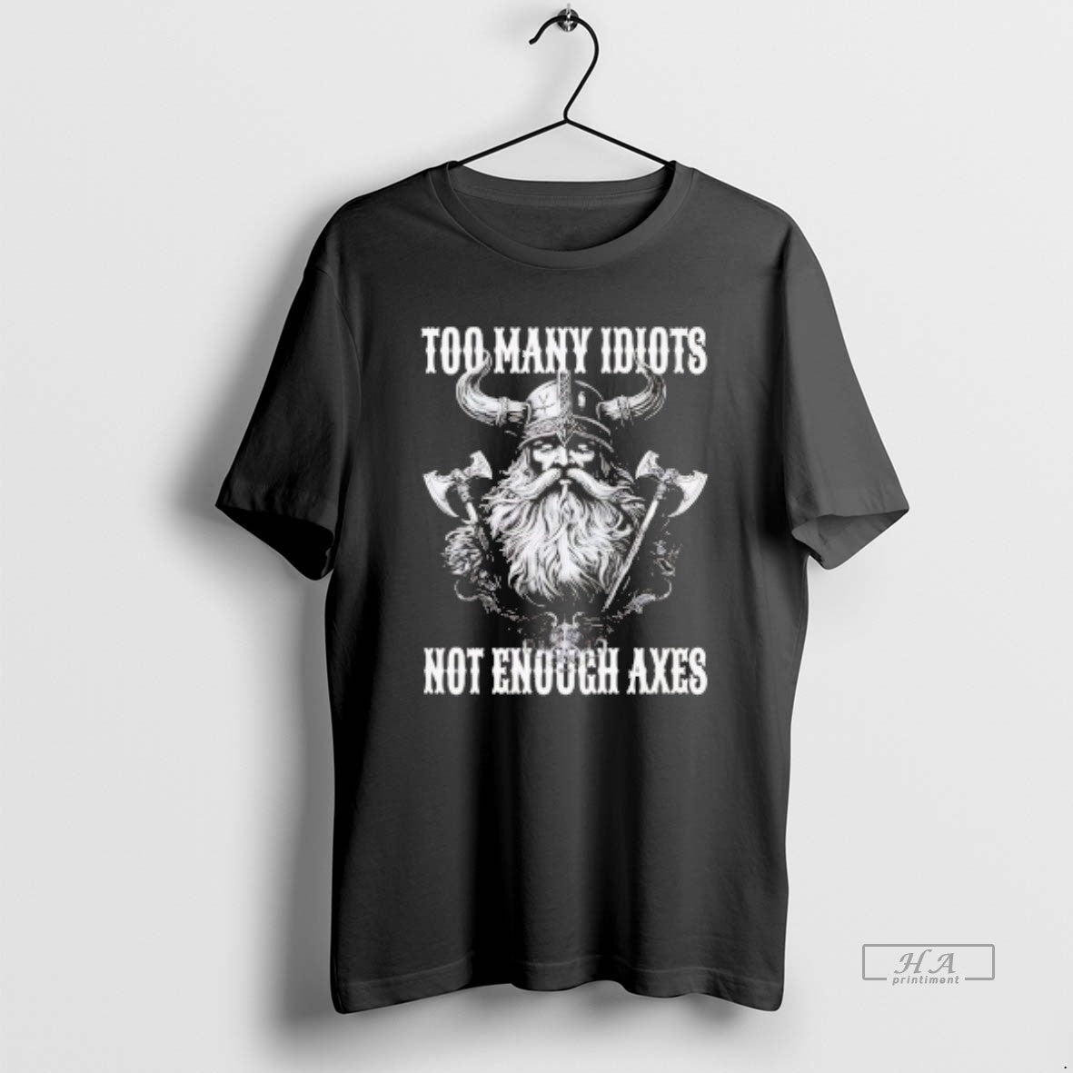Trendy Vikings Too Many Idiots Not Enough Axes Tee Exclusive Apparel