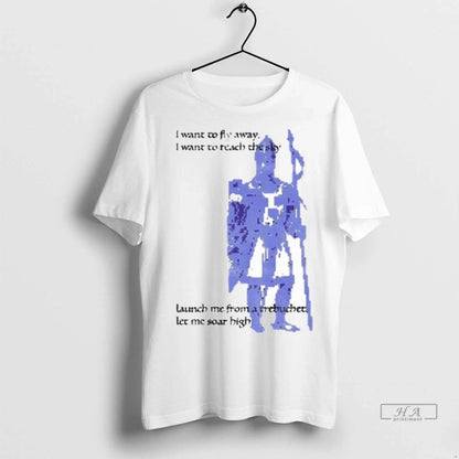 Trendy Trebuchet I Want To Fly Away I Want To Reach Sky Launch Me