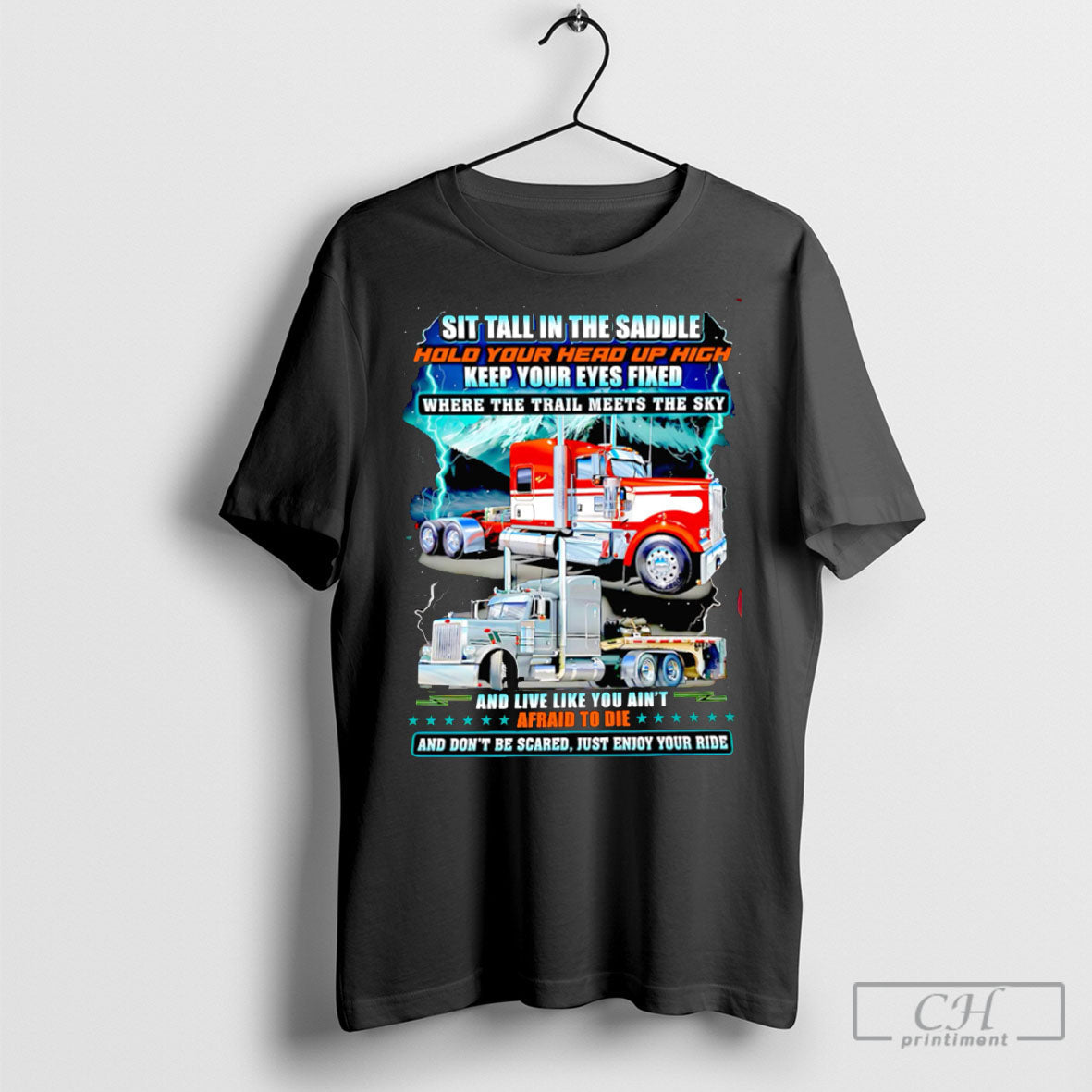 Truck Sit Tall Saddle Hold Your Head Up High Keep Your Eyes Fixed Tee