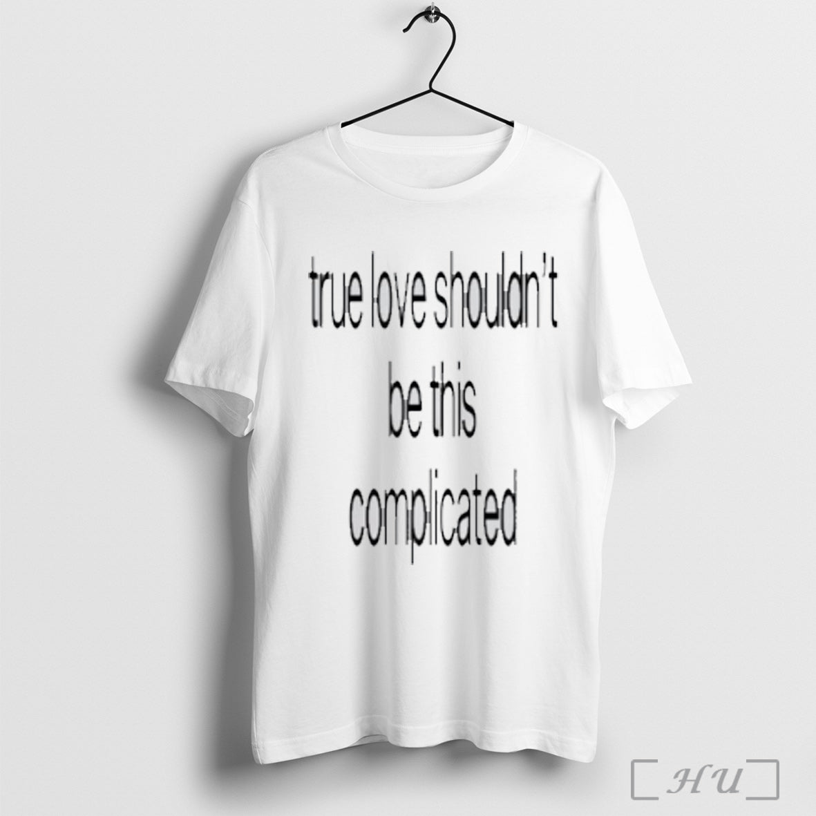 True Love Shouldnt Be This Complicated T Shirts Sweatshirt Vintage