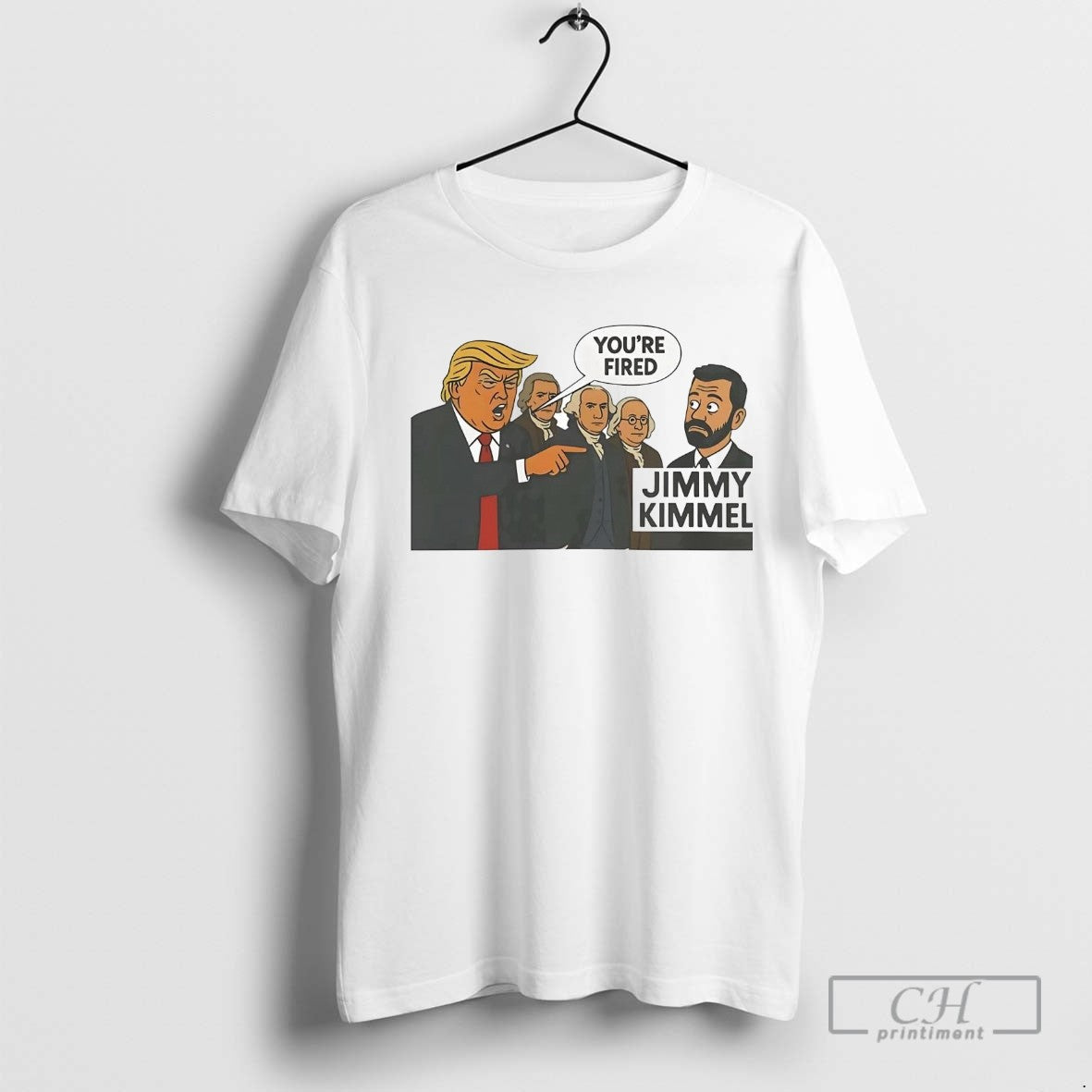 Trump Youre Fired Jimmy Kimmel TShirt Designer Art