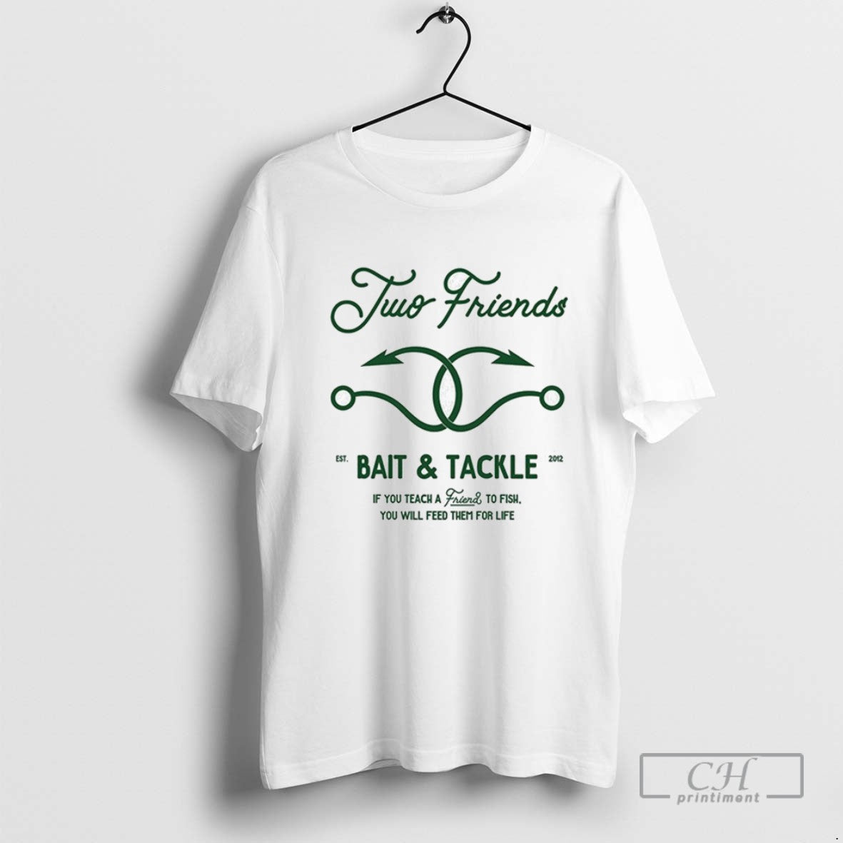 Two Friends Bait Tackle If You Teach Friend To Fish You Will Feed