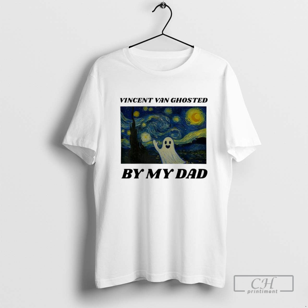 Vincent Van Ghosted My Dad TShirt Classic Art