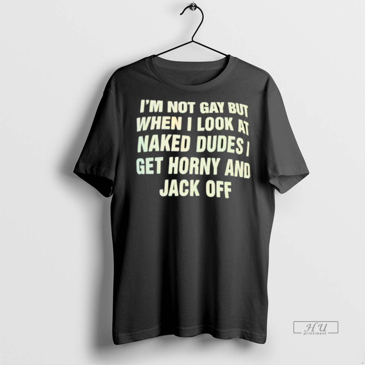 Viral Im Not Gay But When I Naked Dudes I Get Horny And Sweatshirt