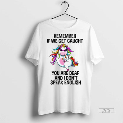 Viral Unicorn Remember If We Get Caught You Are Deaf And I Dont Speak