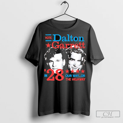 Vote Dalton And Wade Garrett 2028 Our Way Or Highway Shirt Elegant