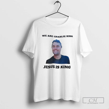 We Are Charlie Kirk Jesus Is King Portrait Shirt Modern Art