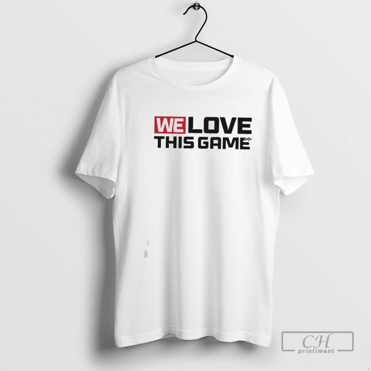 We Love This Game Shirt Authentic Style