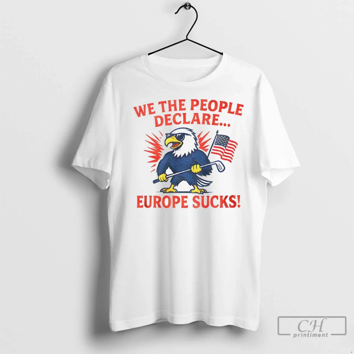 We People Declare Europe Sucks American Flag T Shirts Sweatshirt