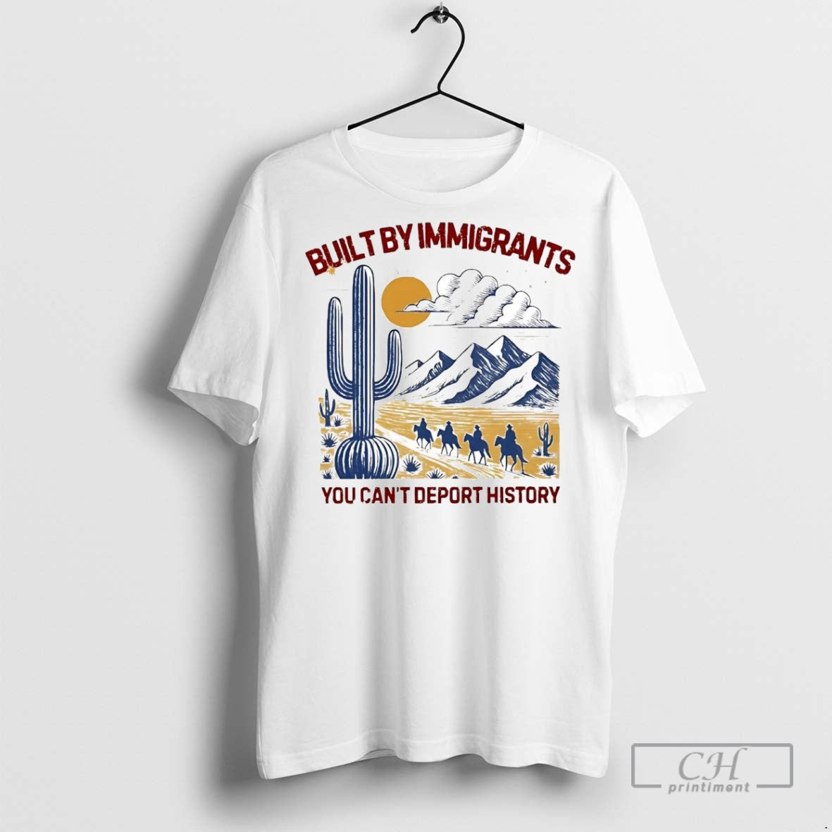 Western Desert Built Immigrants You Cant Deport History T Shirts Long