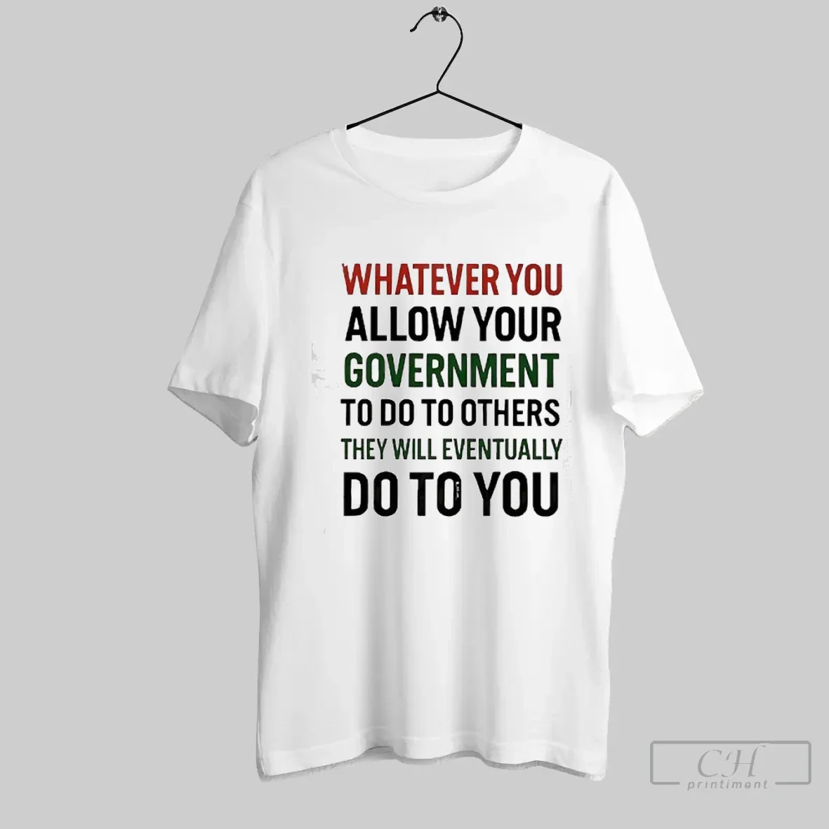 Whatever You Allow Your Government To Do To Others They Will