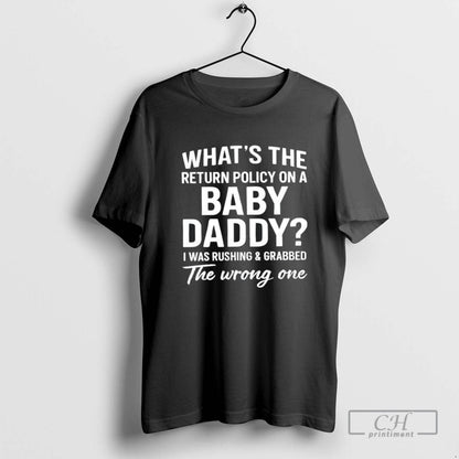 Whats Return Policy Daddy I Was Rushing Grabbed Wrong One Sweatshirt