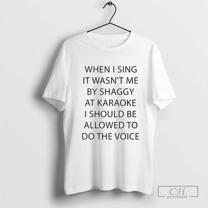When I Sing It Wasnt Me Shaggy Karaoke I Should Be Allowed To Tank