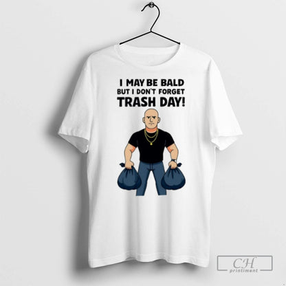 Will Compton I May Be Bald But I Dont Forget Trash Day T Shirts
