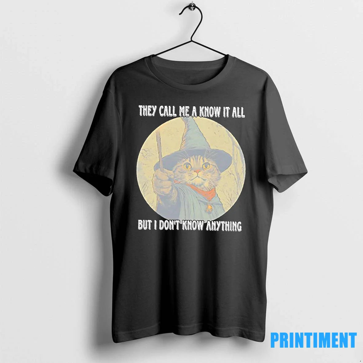 Wizard Cat They Call Me Know It All But I Dont Know Anything Tshirts
