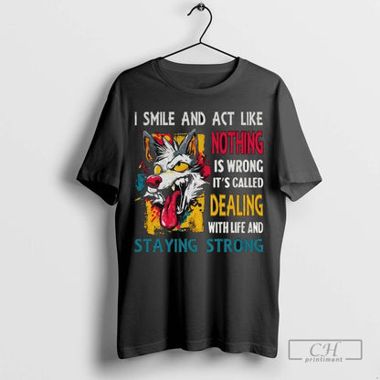 Wolf I Smile And Act Like Nothing Is Wrong Its Called Dealing Life