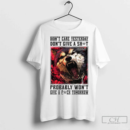 Wolf Didnt Care Yesterday Dont Give Shit Probably Wont Give Fuck