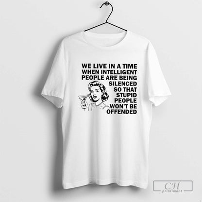 We Live Time When Intelligent People Are Being Silenced So That