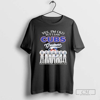 Yes Im Old But I Saw Cubs Greatness Player Tee Classic Look