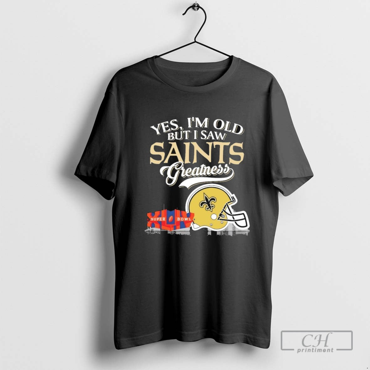 Yes Im Old But I Saw New Orleans Saints Greatness Super Bowl Shirt