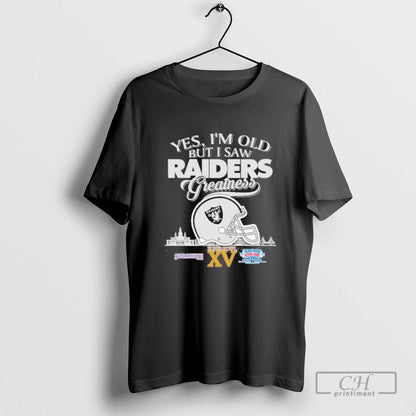 Yes Im Old But I Saw Oakland Raiders Greatness City Logo TShirt
