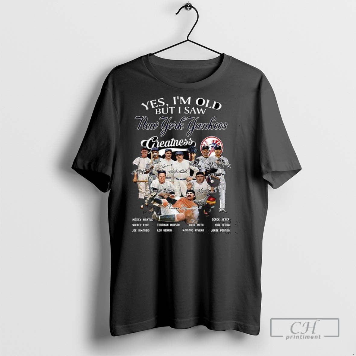 Yes Im Old But I Saw New York Yankees Greatness Legend Signature T