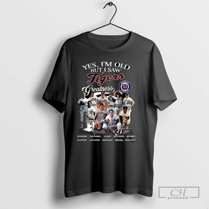 Yes Im Old But I Saw Tigers Greatness Legend Signature T Shirts Tee