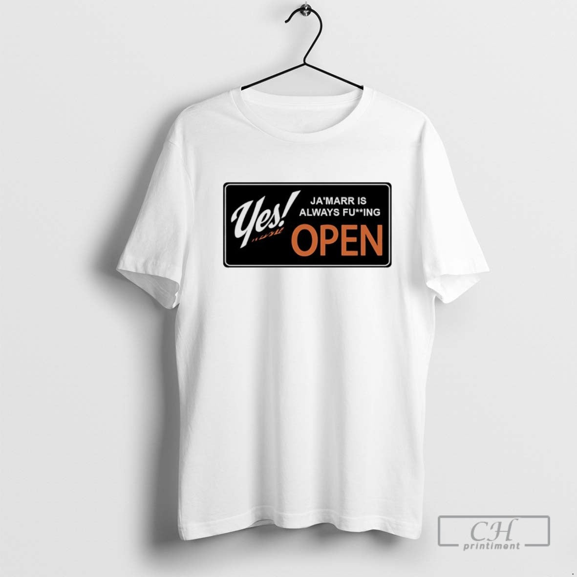 Yes Jmarr Is Always Fuckng Open Sign TShirt Stylish Apparel